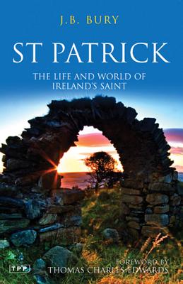 St Patrick: The Life and World of Ireland's Saint (Tauris Parke Paperbacks)