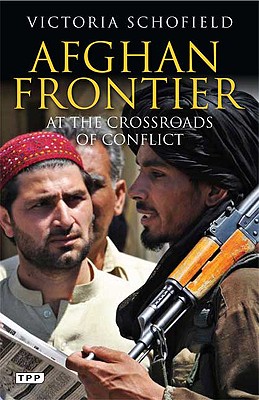 Afghan Frontier: Feuding and Fighting in Central Asia (Tauris Parke Paperbacks)