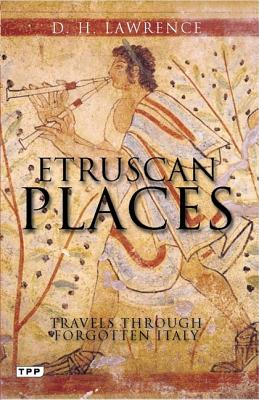 Etruscan Places: Travels Through Forgotten Italy (Revised)