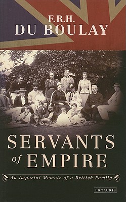 Servants of Empire: An Imperial Memoir of a British Family