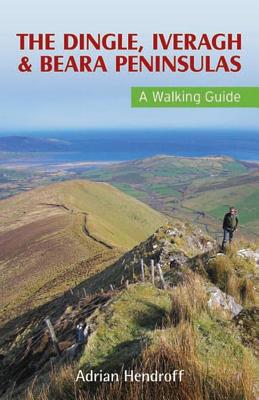 The Dingle, Iveragh & Beara Peninsulas: A Walking Guide (Walking Guides)
