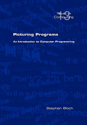 Picturing Programs. an Introduction to Computer Programming