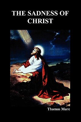 Image for The Sadness of Christ The Sadness of Christ