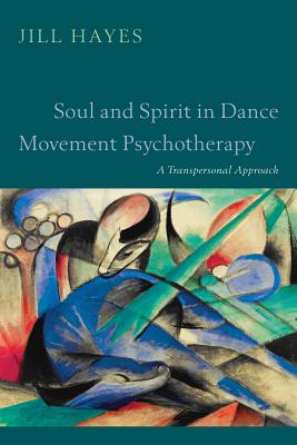 Image for Soul and Spirit in Dance Movement Psychotherapy: A Transpersonal Approach