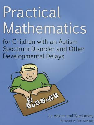 Image for Practical Mathematics for Children with an Autism Spectrum Disorder and Other Developmental Delays