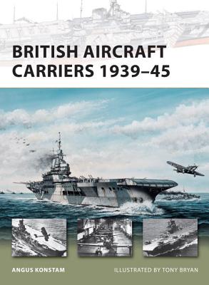 British Aircraft Carriers 1939-45. New Vanguard No. 168.