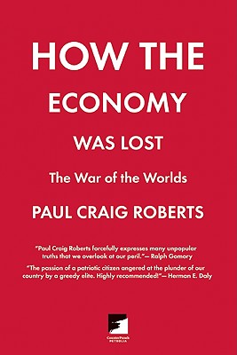 How the Economy Was Lost: The War of the Worlds