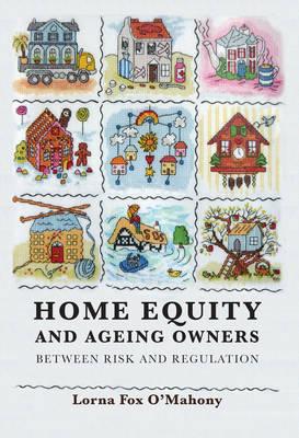 Home Equity and Ageing Owners: Between Risk and Regulation