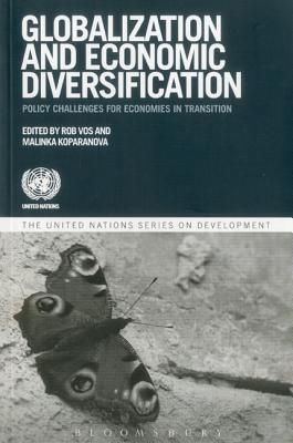 Globalization and Policy Challenges for Economies in Transition: Transition and Diversification (The United Nations Series on Development)