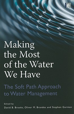 Making the Most of the Water We Have: The Soft Path Approach to Water Management