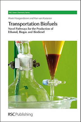 Transportation Biofuels: Novel Pathways for the Production of Ethanol (Green Chemistry Series, Volume 9)