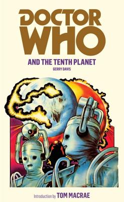 DOCTOR WHO : AND THE TENTH PLANET INTRODUCTION BY TOM MACRAE
