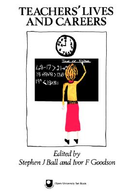 Teachers' Lives And Careers (Contemporary Analysis in Education Series)