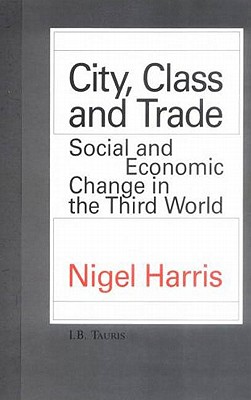 City, Class and Trade: Social and Economic Change in the Third World