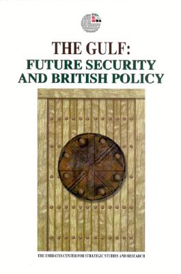 Image for The Gulf: Future Security and British Policy The Gulf: Future Security and British Policy