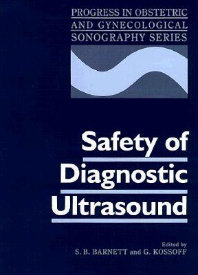 Safety of Diagnostic Ultrasound (Progress in Obstetric and Gynecological Sonography Series, 10)