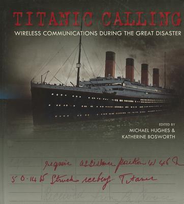 Titanic Calling: Wireless Communications during the Great Disaster