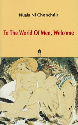 To the World of Men, Welcome