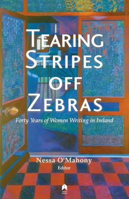 Tearing Stripes off Zebras: Forty Years of Women Writing in Ireland