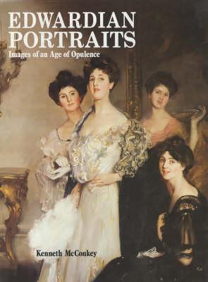 Edwardian Portraits: Images of the Age of Opulence