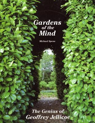 GARDENS OF A MIND THE GENIUS OF GEOFFREY JELLICOE
