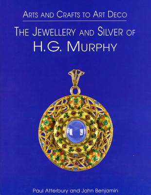 Arts & Crafts to Art Deco: The Jewellery and Silver of HG Murphy Image for Arts & Crafts to Art Deco: The Jewellery and Silver of HG Murphy