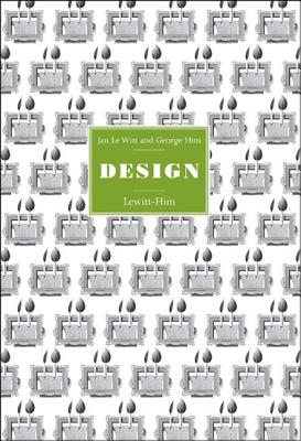 Jan Le Witt and George Him: Design (Design Series)