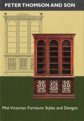 Peter Thomson and Son: Mid-Victorian Furniture Designs for the Student and Artisan