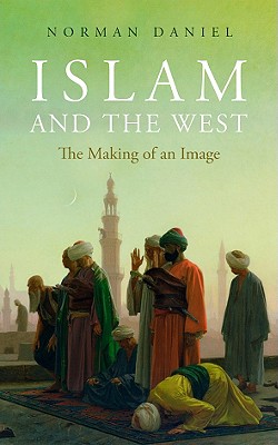 Image for Islam and the West: The Making of an Image