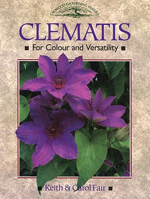 Crowood Gardening Guides - Clematis For Colour And Versatility