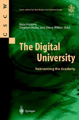 The Digital University: Reinventing the Academy (Computer Supported Cooperative Work)