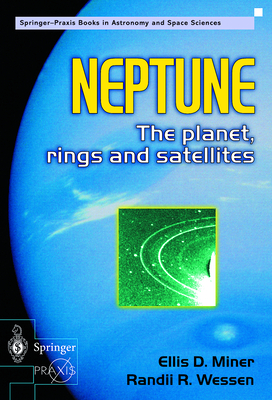 Neptune: The Planet, Rings, and Satellites