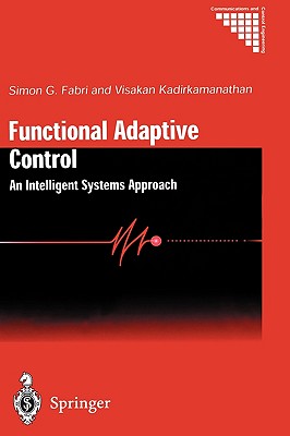 Functional Adaptive Control: An Intelligent Systems Approach (Communications and Control Engineering)