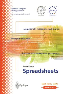 ECDL Module 4: Spreadsheets: ECDL - the European PC standard (European Computer Driving Licence)