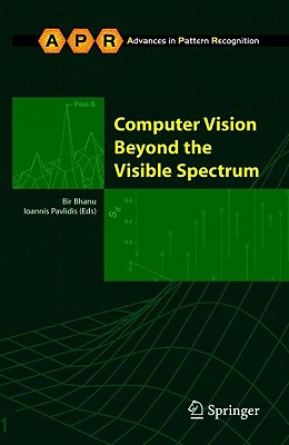 Computer Vision Beyond the Visible Spectrum (Advances in Computer Vision and Pattern Recognition)