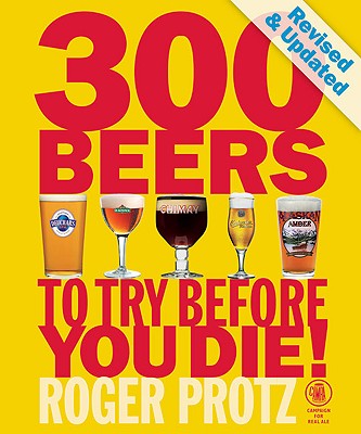 300 Beers to Try Before You Die! [Paperback] Roger Protz