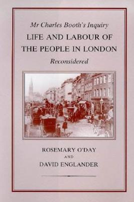 Mr. Charles Booth's Inquiry: Life and Labour of the People in London Reconsidered