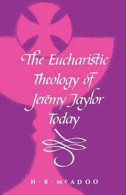Eucharistic Theology of Jeremy Taylor Today
