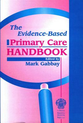 Image for The Evidence-Based Primary Care Handbook The Evidence-Based Primary Care Handbook