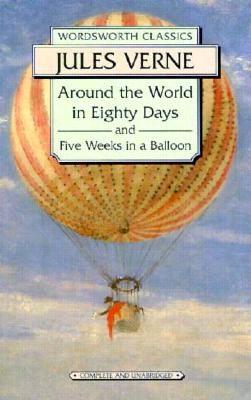 Image for Around the World in Eighty Days: 5 Weeks in a Balloon (Wordsworth Classics)