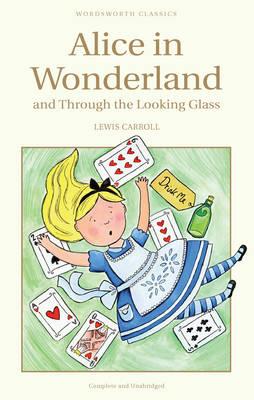 Image for Alice in Wonderland and Through the Looking Glass (Wordsworth Children's Classics)