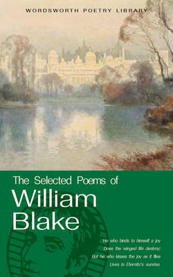 The Selected Poems of William Blake (Wordsworth Poetry Library)