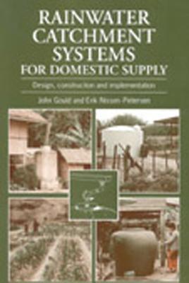 Rainwater Catchment Systems for Domestic Supply: Design, Construction and Implementation