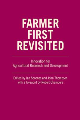 Farmer First Revisited: Innovation for agricultural research and development
