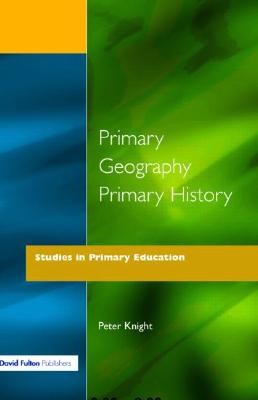 Primary Geography Primary History (Studies in Primary Education)