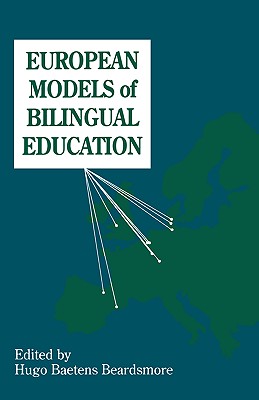 European Models of Bilingual Education (Multilingual Matters, 92)