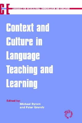Context and Culture in Language Teaching and Learning (Languages for Intercultural Communication and Education, 6)