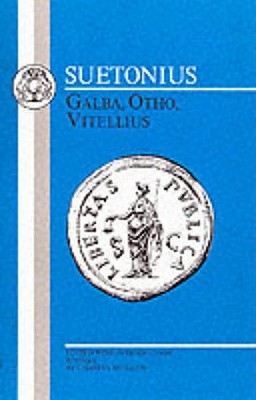 SUETONIUS: GALBA, OTHO, VITELLIUS Edited with Introduction & Notes