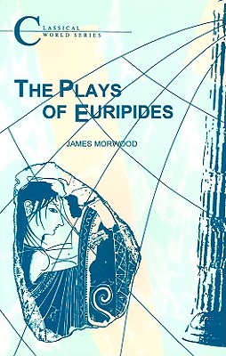 THE PLAYS OF EURIPIDES