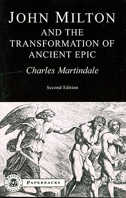 JOHN MILTON AND THE TRANSFORMATION OF ANCIENT EPIC